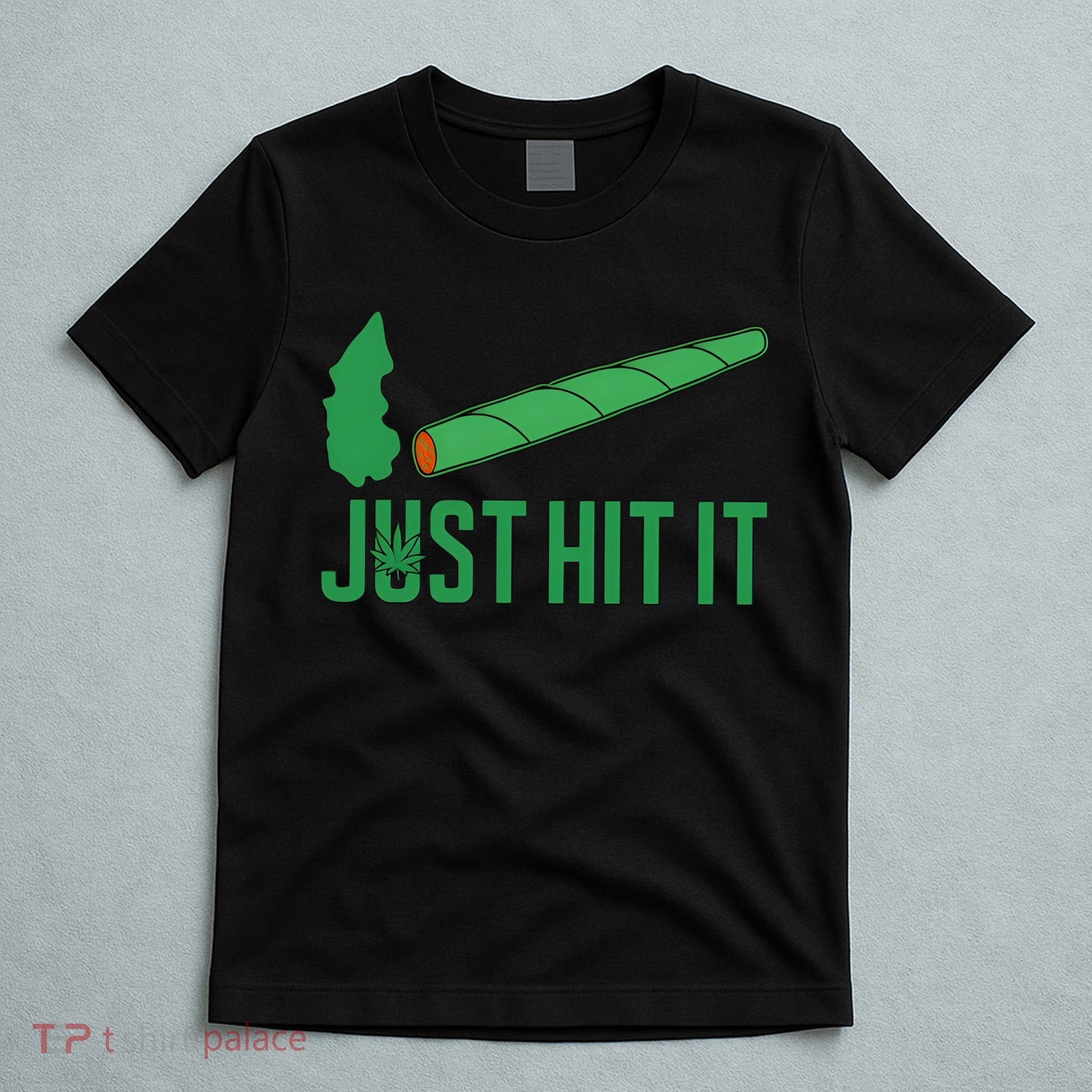Just Hit It Weed Joint Happy 420 Day Weed Lover Marijuana Weed Smoker T-Shirt