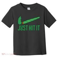 Just Hit It Weed Joint Happy 420 Day Weed Lover Marijuana Weed Smoker Toddler T-Shirt thumb 0