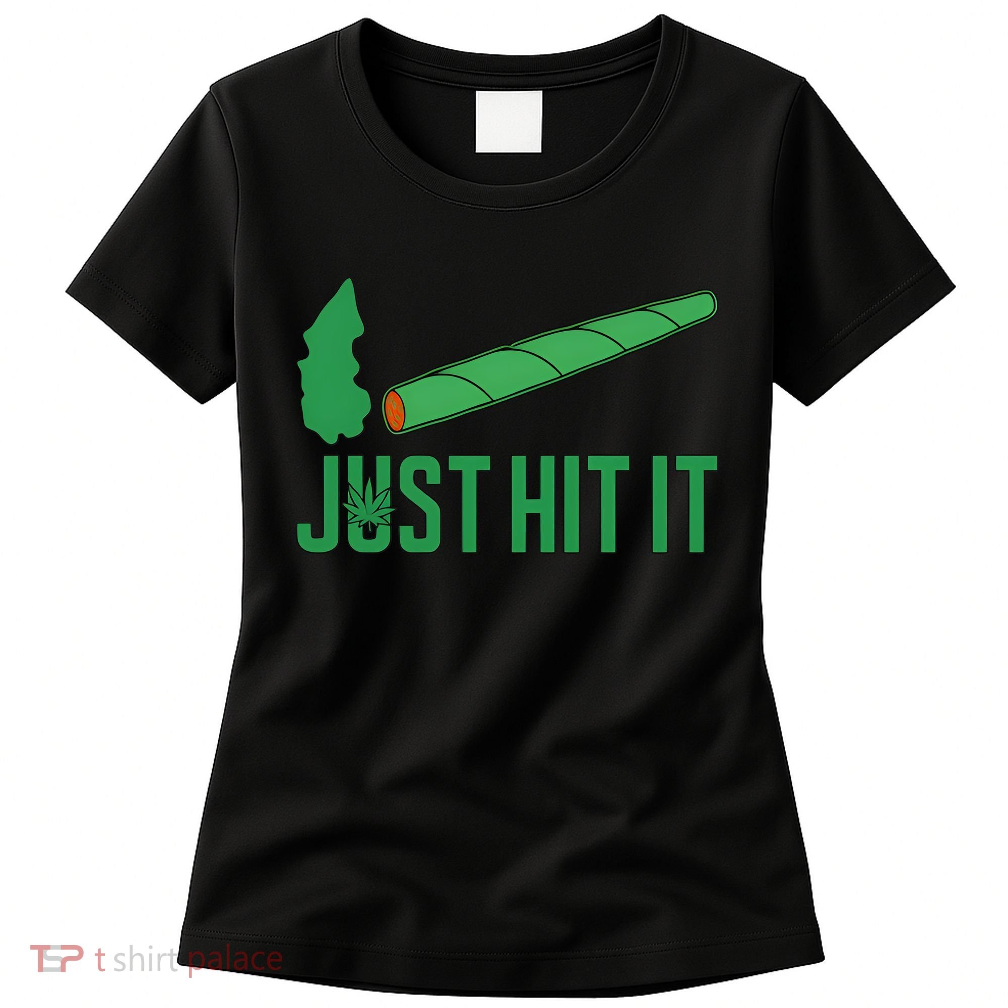 Just Hit It Weed Joint Happy 420 Day Weed Lover Marijuana Weed Smoker Women's T-Shirt