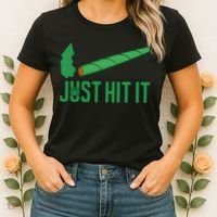 Just Hit It Weed Joint Happy 420 Day Weed Lover Marijuana Weed Smoker Women's T-Shirt thumb 2
