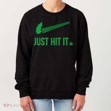 Just Hit It Cannabis Smoker Women's Sweatshirt