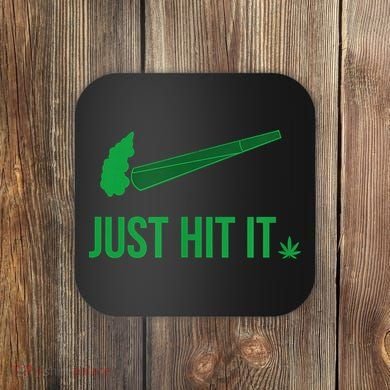 Just Hit It Cannabis Smoker Coaster