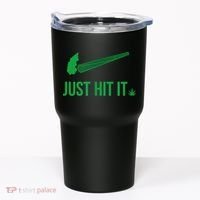 Just Hit It Cannabis Smoker Tumbler thumb 0