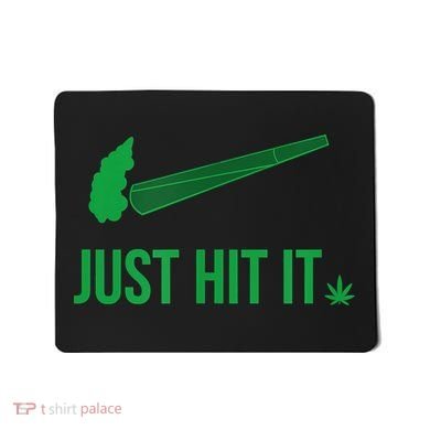 Just Hit It Cannabis Smoker Mousepad