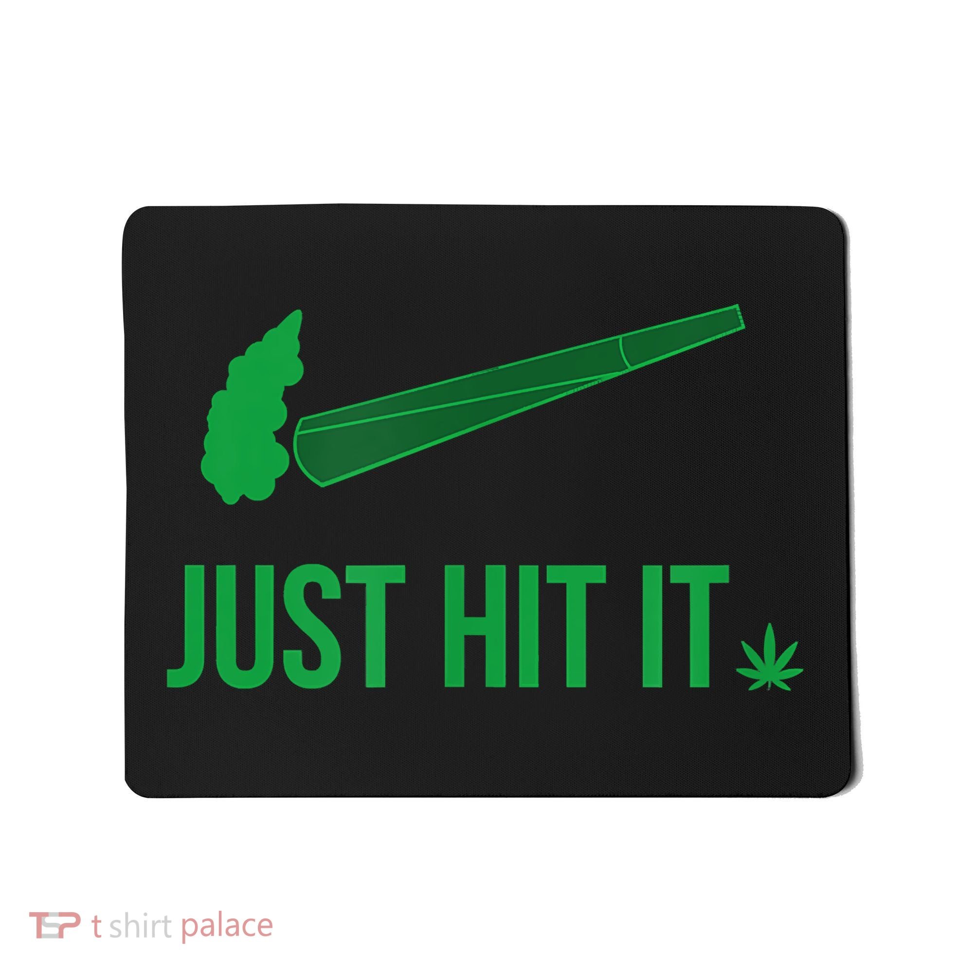 Just Hit It Cannabis Smoker Mousepad