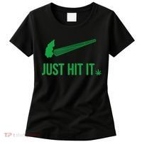 Just Hit It Cannabis Smoker Women's T-Shirt thumb 0