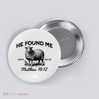 Jesus He Left 99 To Find Me Sheep Christian Button