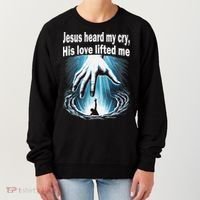 Jesus Heard My Cry His Love Lifted Me Women's Sweatshirt thumb 0