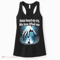 Jesus Heard My Cry His Love Lifted Me Women's Tank Top thumb 0
