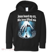 Jesus Heard My Cry His Love Lifted Me Toddler Hoodie thumb 0