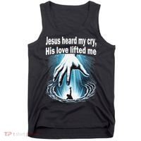 Jesus Heard My Cry His Love Lifted Me Tank Top thumb 0