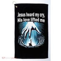 Jesus Heard My Cry His Love Lifted Me Golf Towel thumb 0