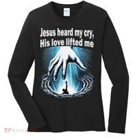 Jesus Heard My Cry His Love Lifted Me Women's Long Sleeve Shirt thumb 0