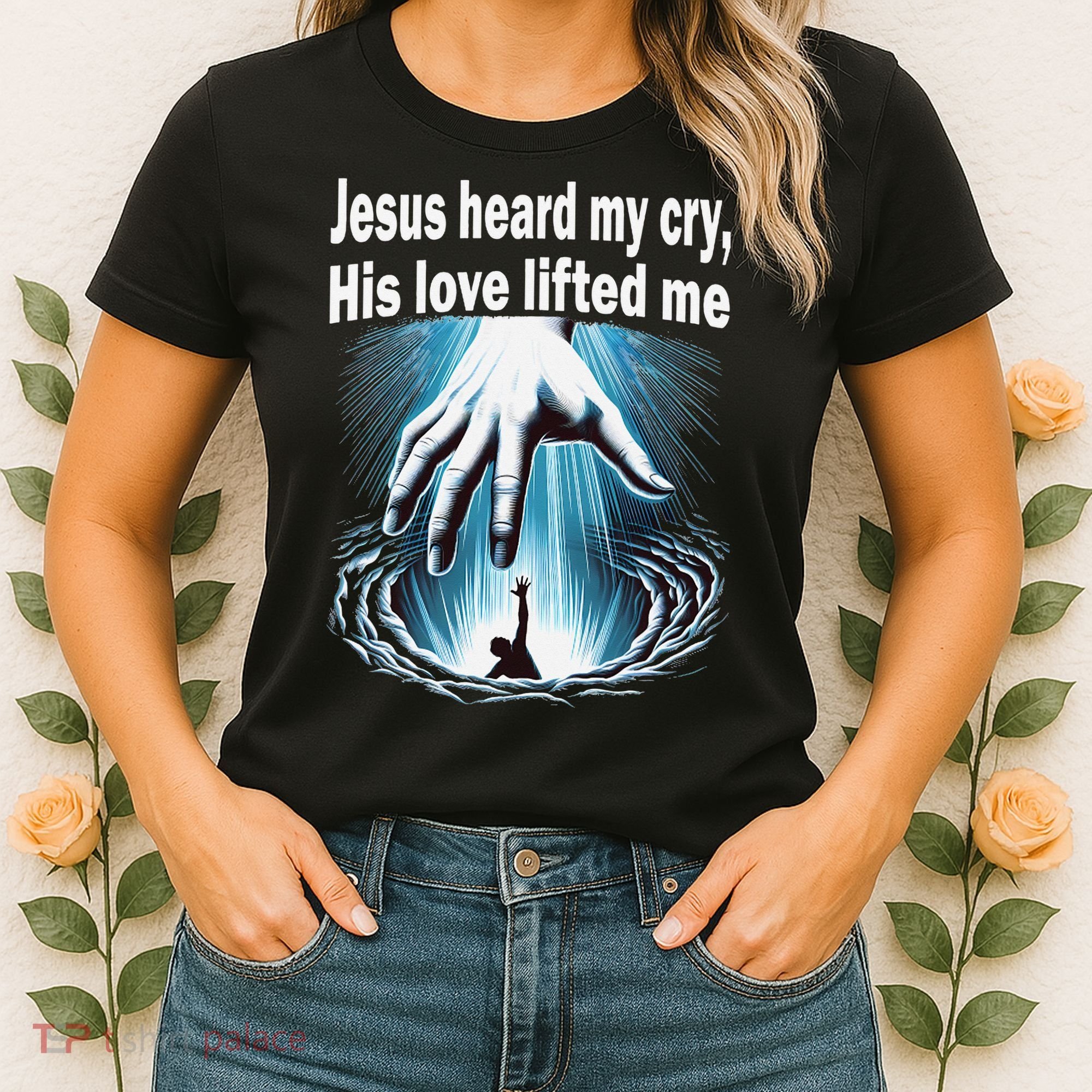Jesus Heard My Cry His Love Lifted Me Women's T-Shirt