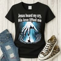 Jesus Heard My Cry His Love Lifted Me Women's T-Shirt thumb 3