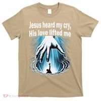 Jesus Heard My Cry His Love Lifted Me T-Shirt thumb 0