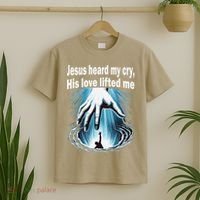 Jesus Heard My Cry His Love Lifted Me T-Shirt thumb 2