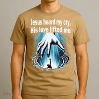 Jesus Heard My Cry His Love Lifted Me T-Shirt thumb 3
