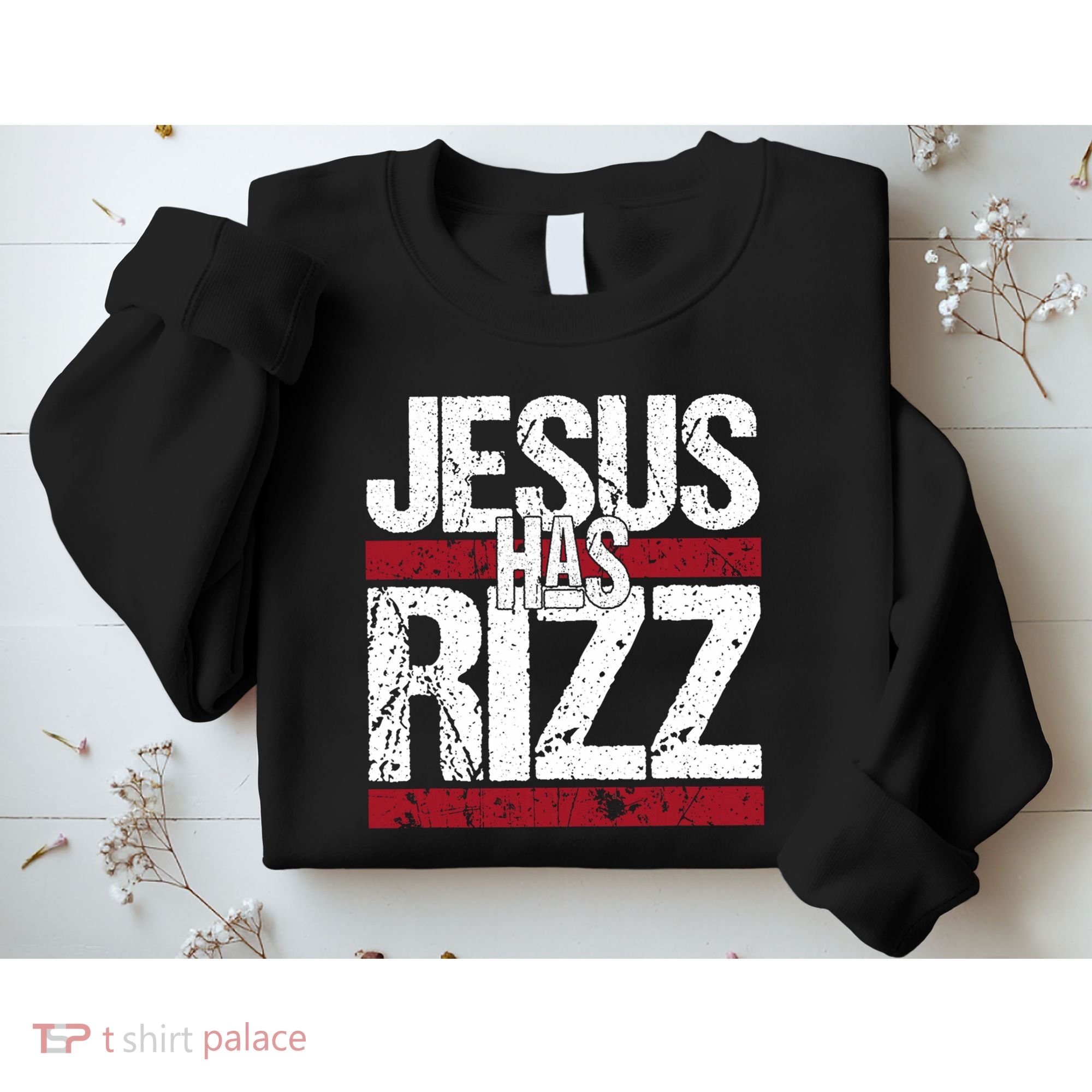 Jesus Has Rizz Simple Christian Faith Believer God Quote Sweatshirt