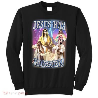 Jesus Has Rizzen Sweatshirt