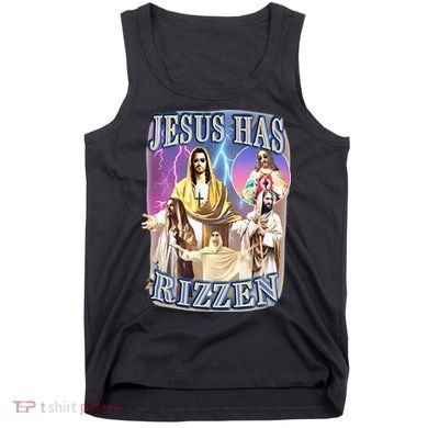 Jesus Has Rizzen Tank Top