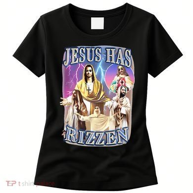 Jesus Has Rizzen Women's T-Shirt
