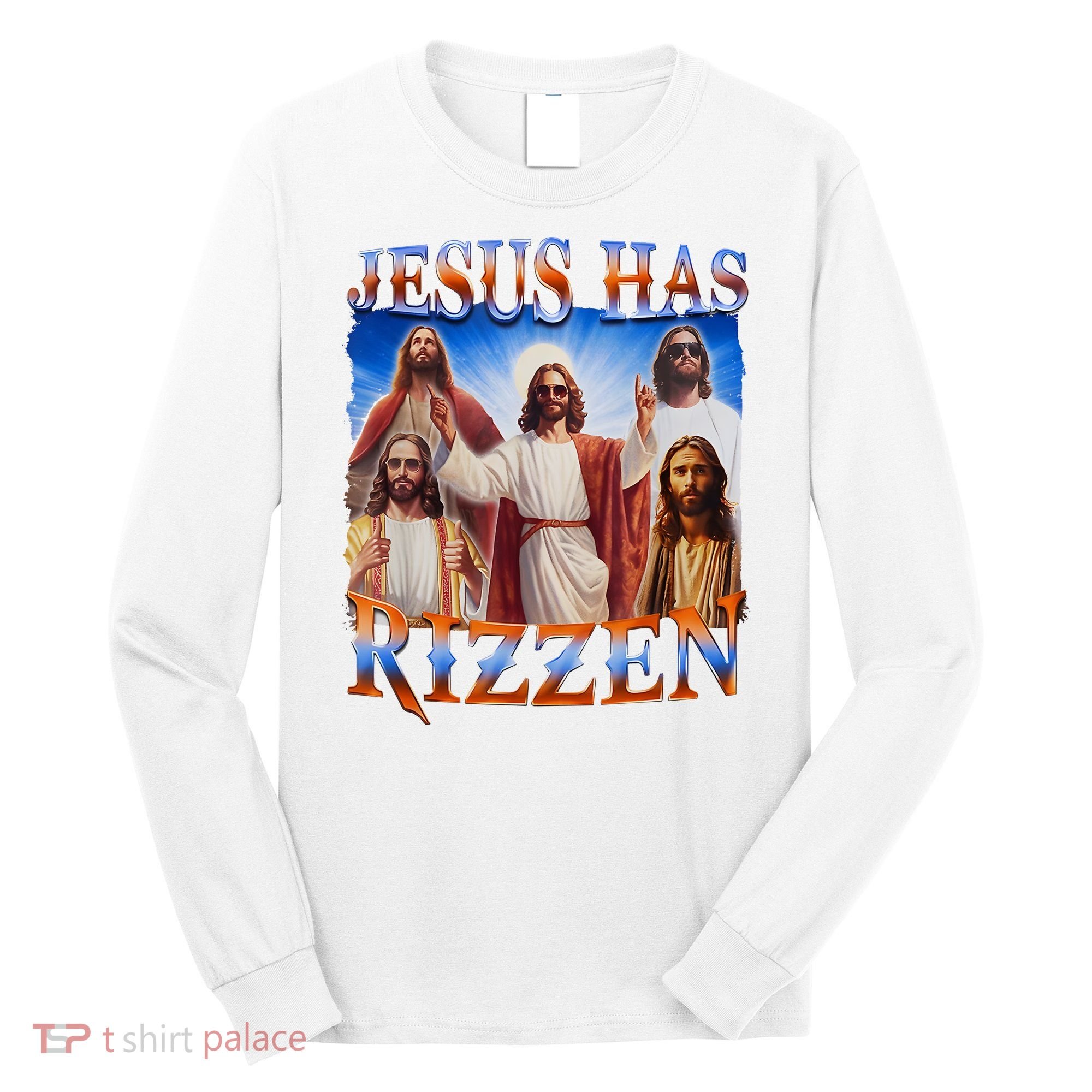 Jesus Has Rizzen He Is Rizzen Long Sleeve Shirt
