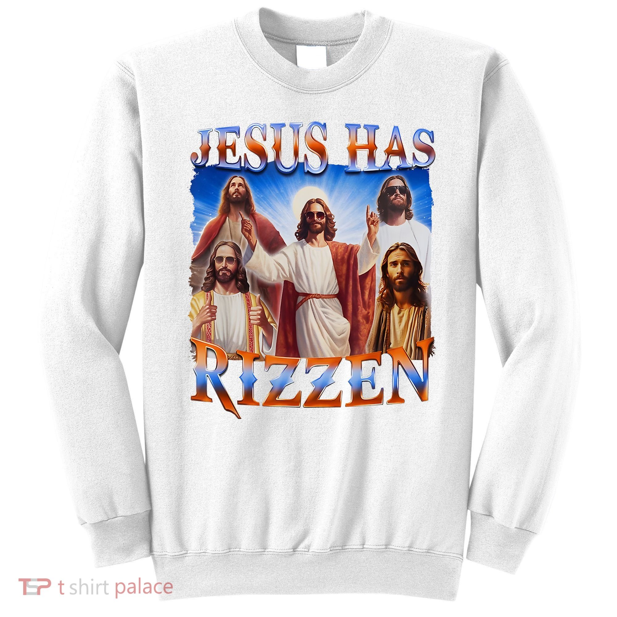 Jesus Has Rizzen He Is Rizzen Sweatshirt