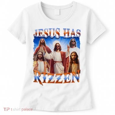 Jesus Has Rizzen He Is Rizzen Women's T-Shirt