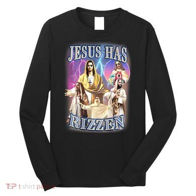 Jesus Has Rizzen Long Sleeve Shirt