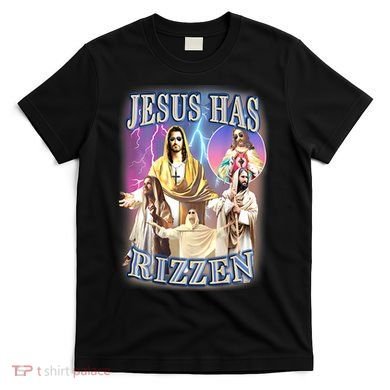 Jesus Has Rizzen T-Shirt