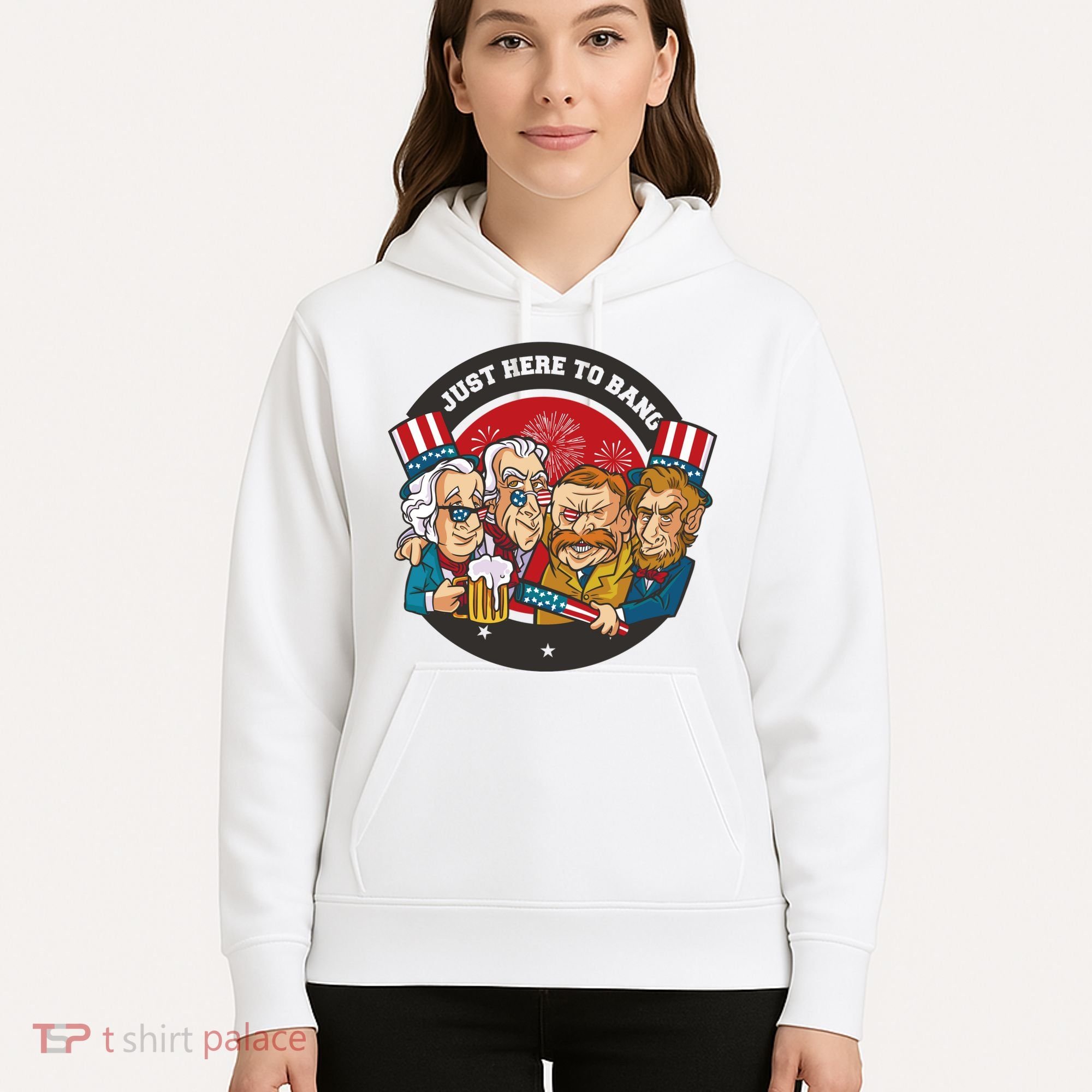 Just Here To Bang President Funny USA Hoodie