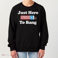 Just Here To Bang Funny 4th July American Flag Women's Sweatshirt thumb 0