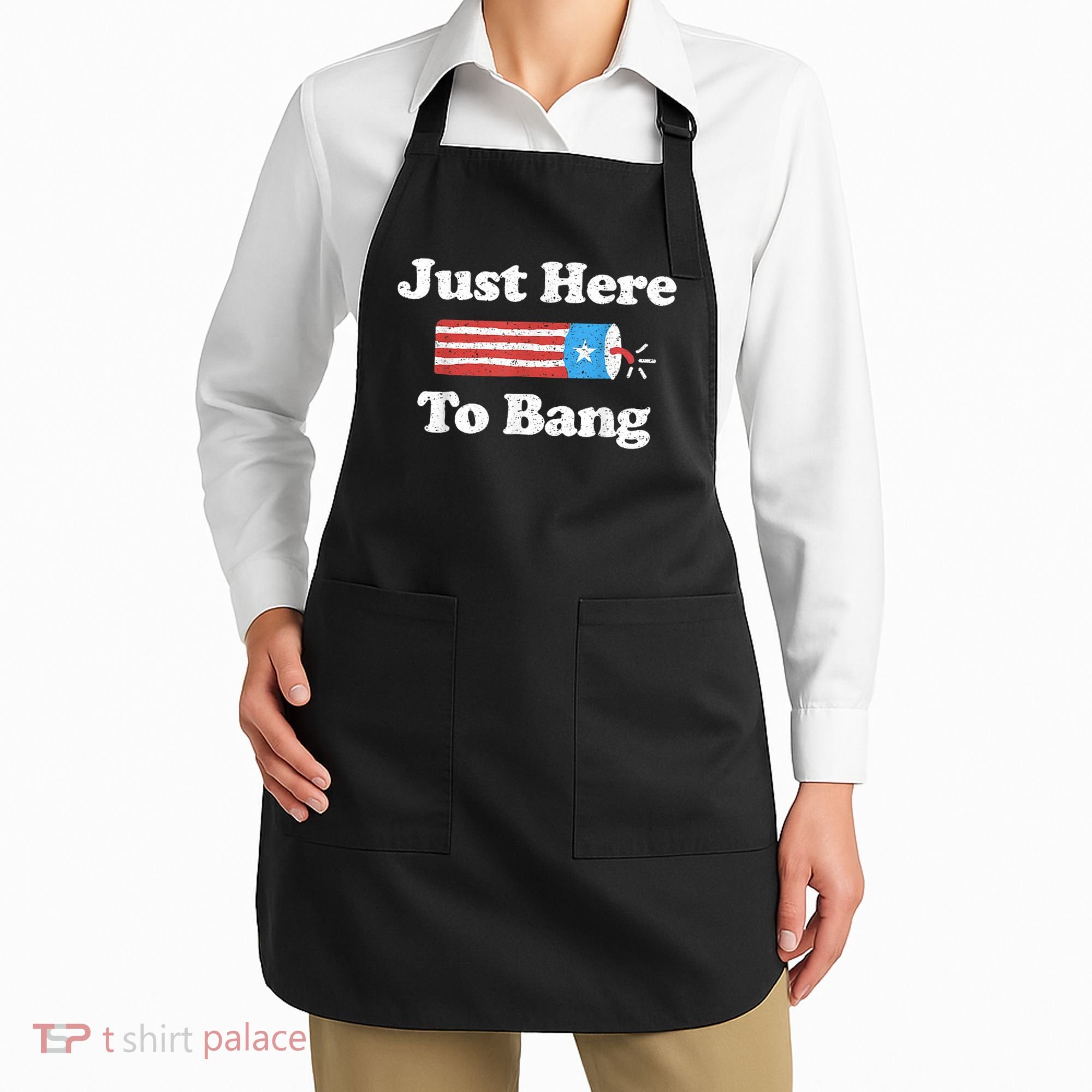 Just Here To Bang Funny 4th July American Flag Apron