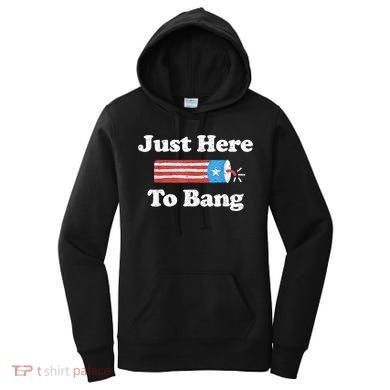Just Here To Bang Funny 4th July American Flag Women's Hoodie