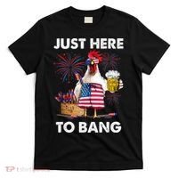 Just Here To Bang USA Flag Funny 4th Of July Chicken Beer T-Shirt thumb 0