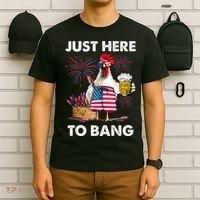 Just Here To Bang USA Flag Funny 4th Of July Chicken Beer T-Shirt thumb 6