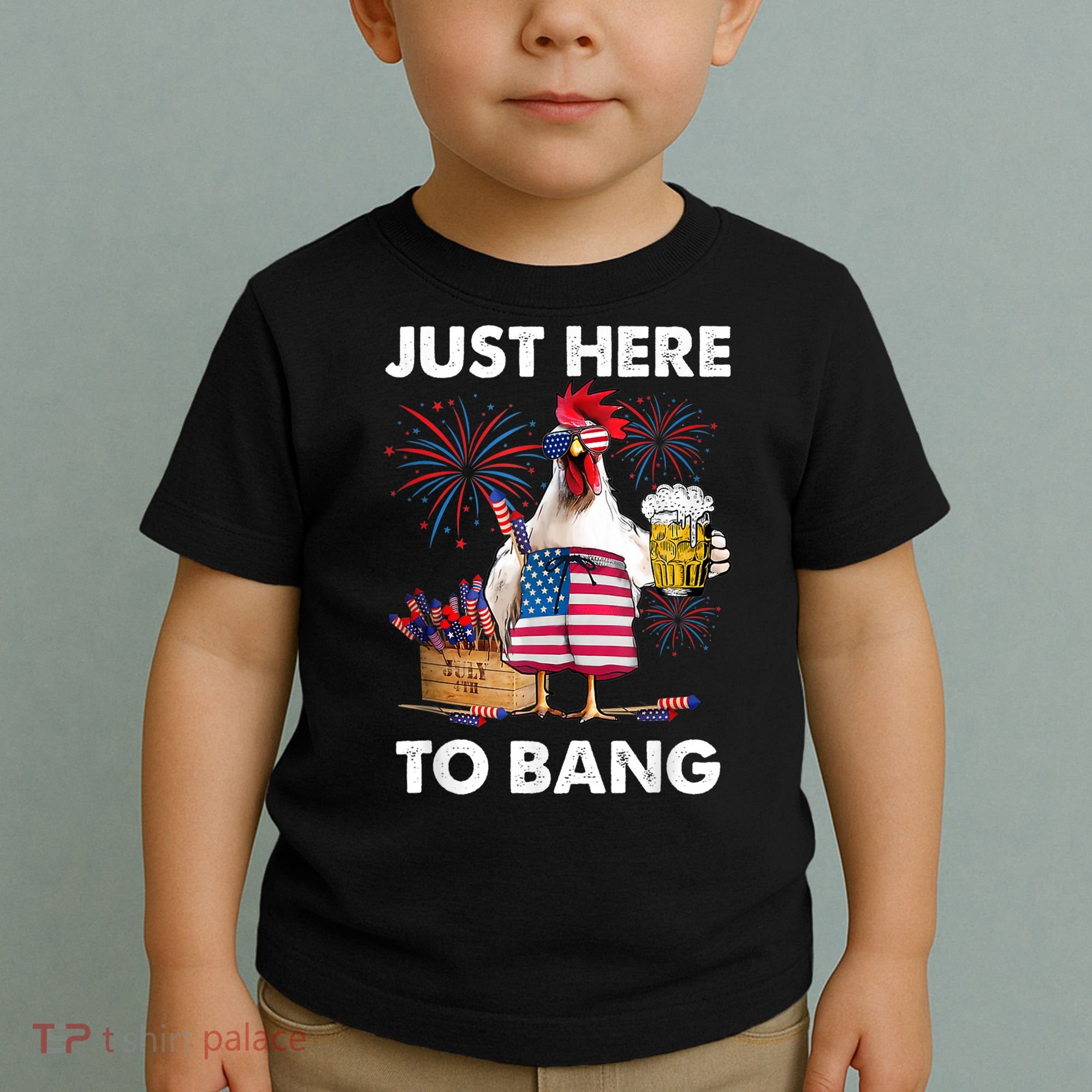 Just Here To Bang USA Flag Funny 4th Of July Chicken Beer Toddler T-Shirt