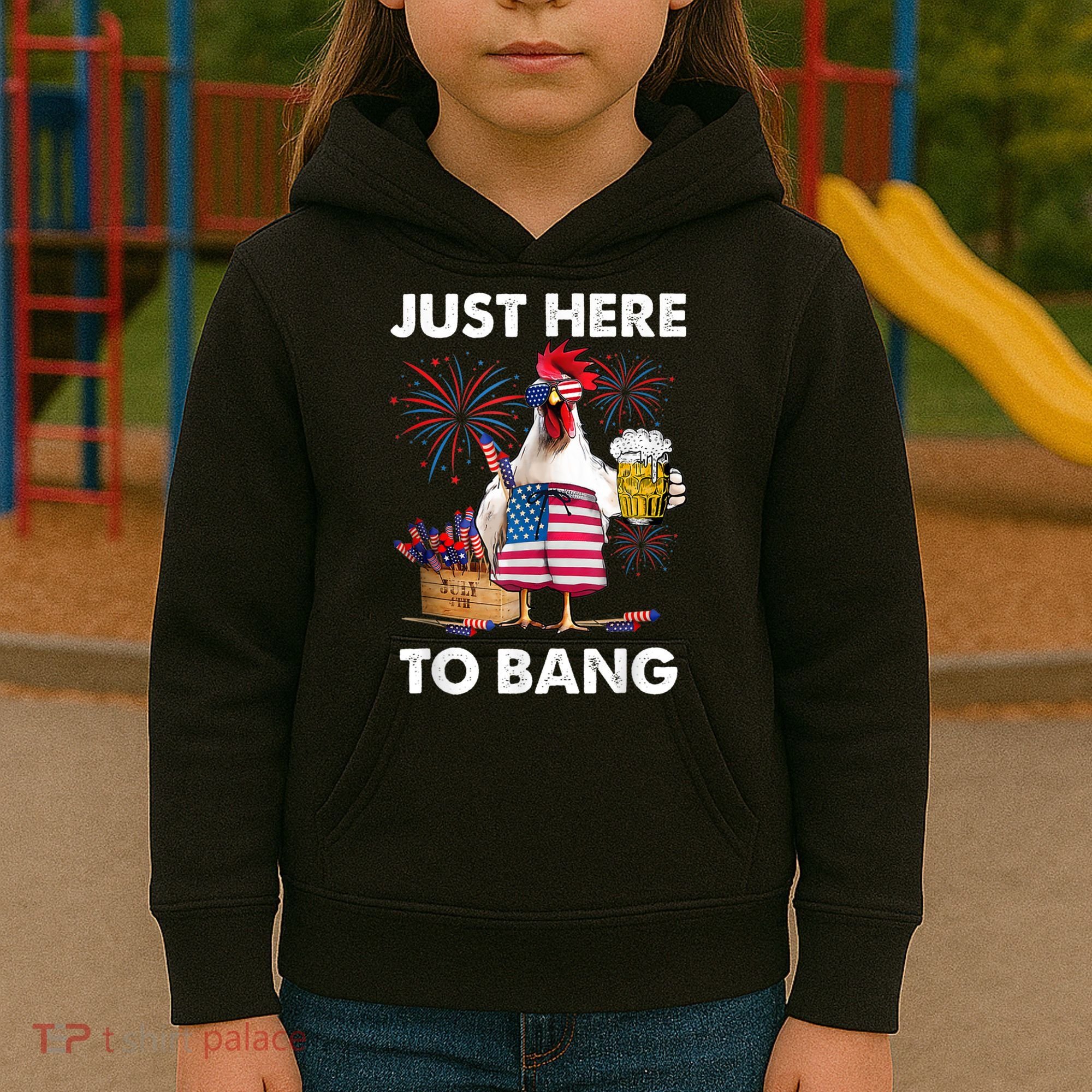 Just Here To Bang USA Flag Funny 4th Of July Chicken Beer Kids Hoodie