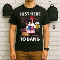 Just Here To Bang USA Flag Funny 4th Of July Chicken Beer T-Shirt thumb 6