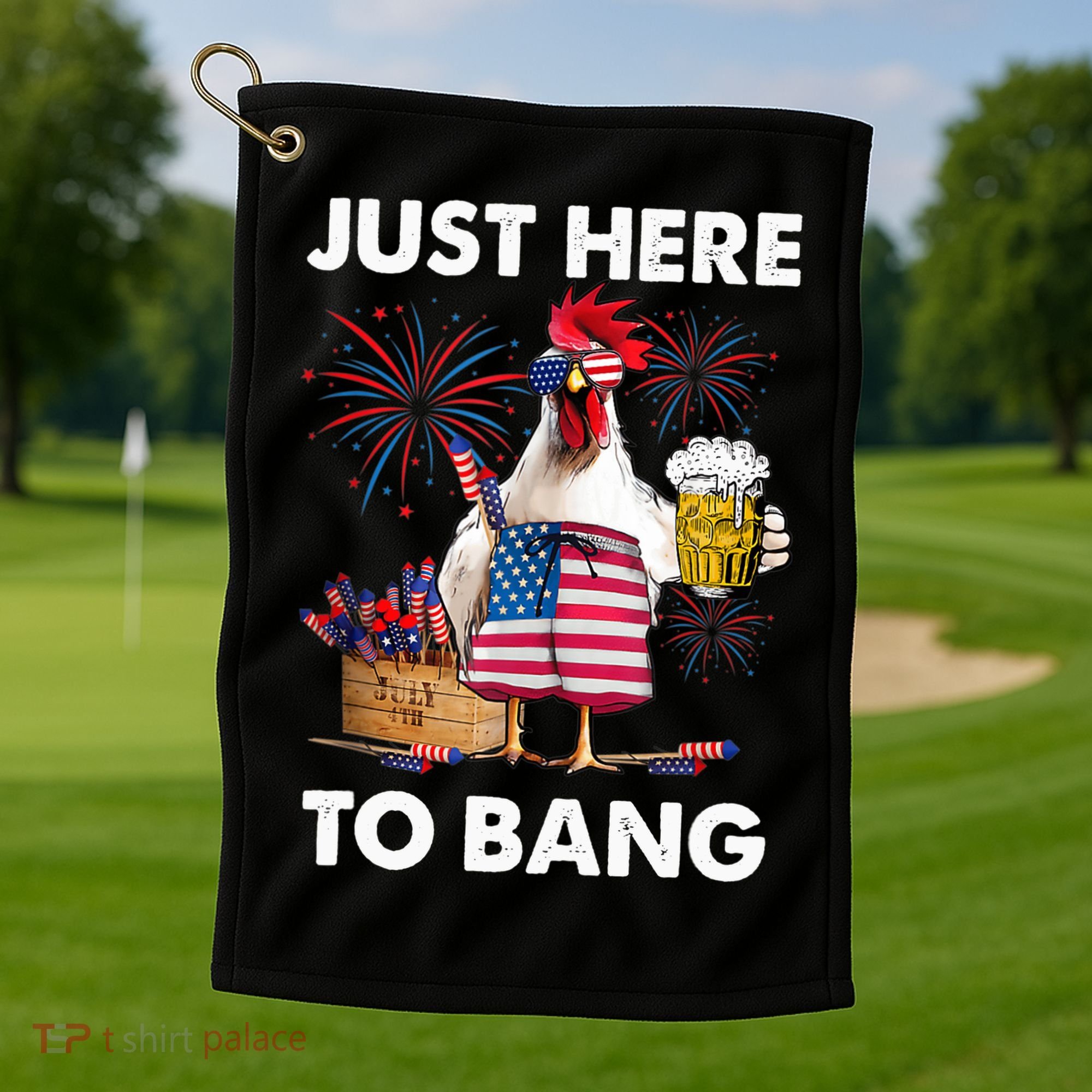 Just Here To Bang USA Flag Funny 4th Of July Chicken Beer Golf Towel
