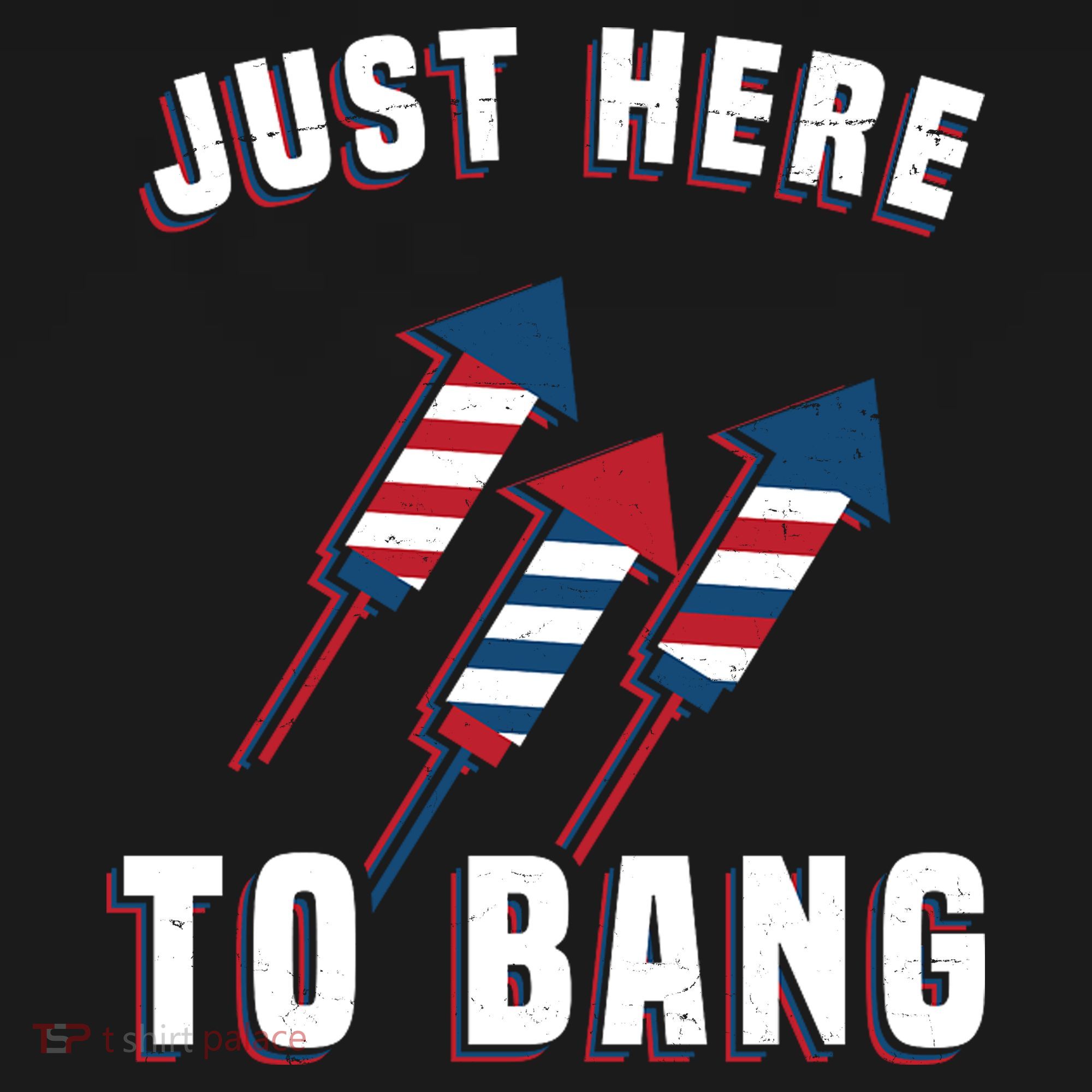 Just Here To Bang Funny 4th Of July Tall Sweatshirt