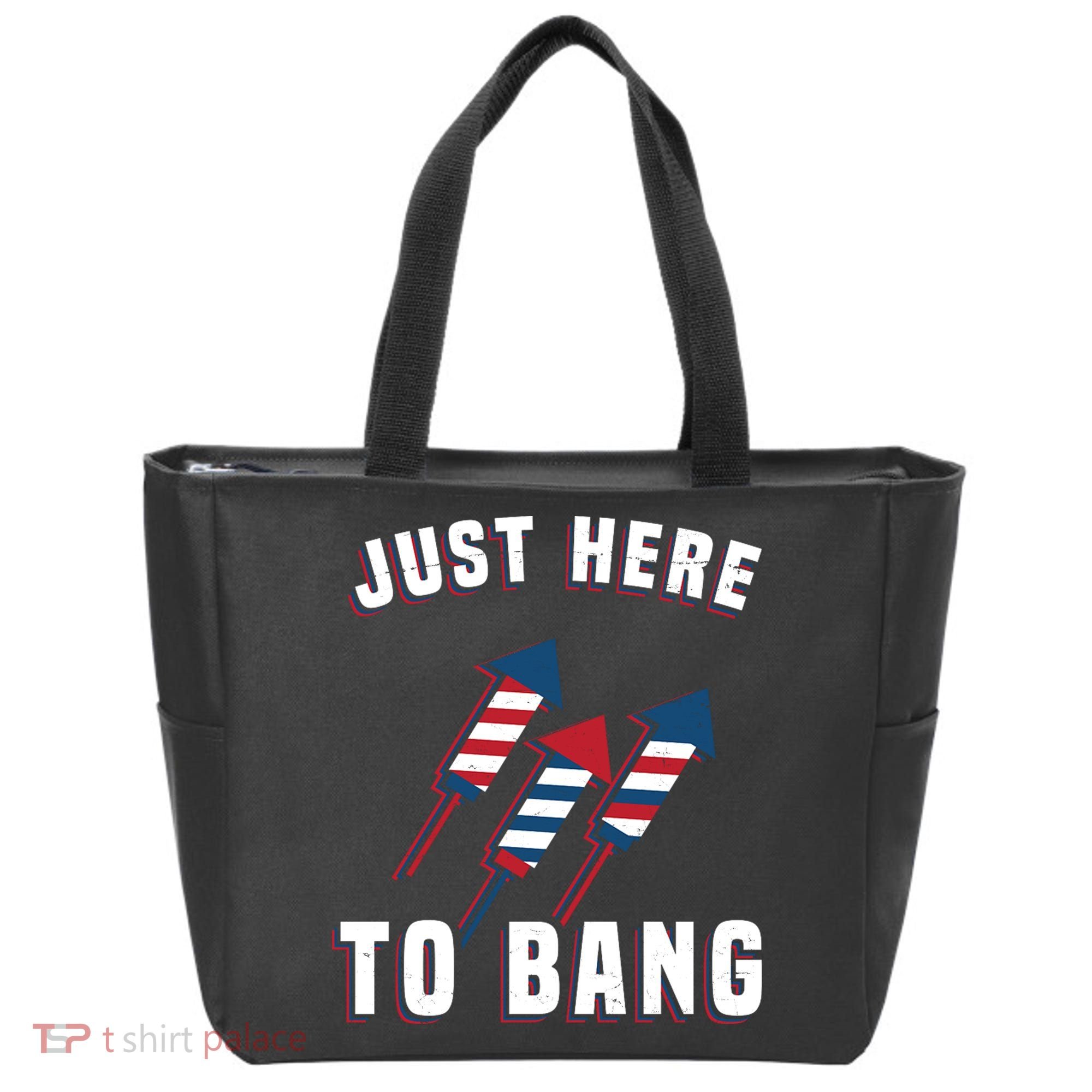 Just Here To Bang Funny 4th Of July Tote Bag