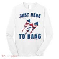 Just Here To Bang Funny 4th Of July Long Sleeve Shirt thumb 0