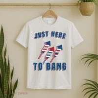 Just Here To Bang Funny 4th Of July T-Shirt thumb 2