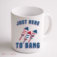 Just Here To Bang Funny 4th Of July Coffee Mug thumb 1