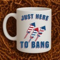 Just Here To Bang Funny 4th Of July Coffee Mug thumb 2