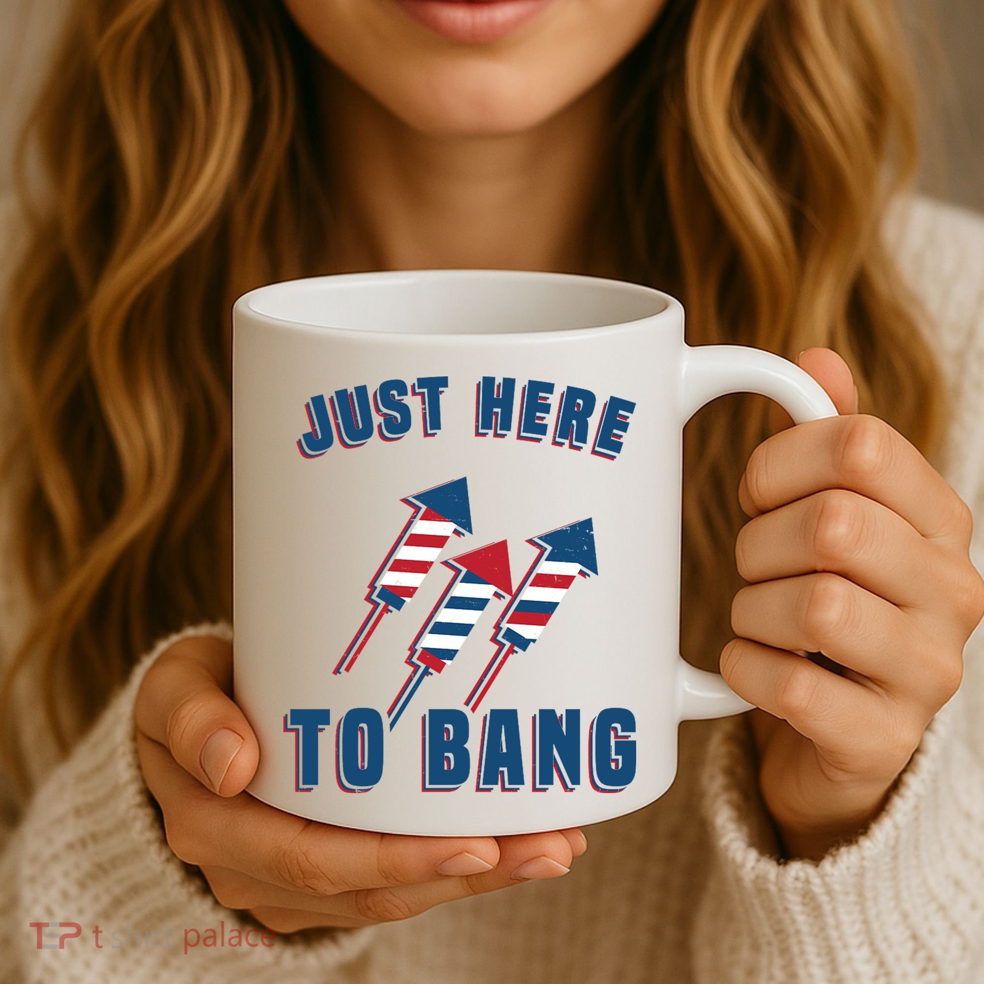 Just Here To Bang Funny 4th Of July Coffee Mug