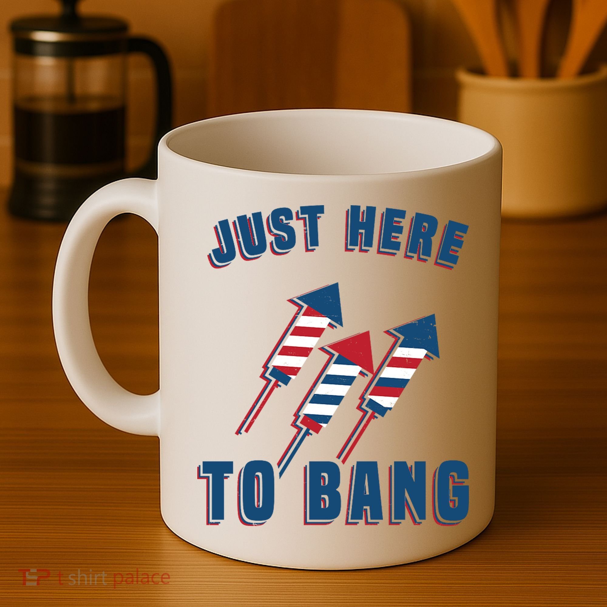 Just Here To Bang Funny 4th Of July Coffee Mug