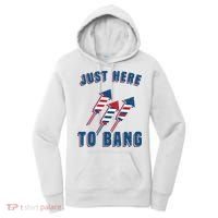 Just Here To Bang Funny 4th Of July Women's Hoodie thumb 0